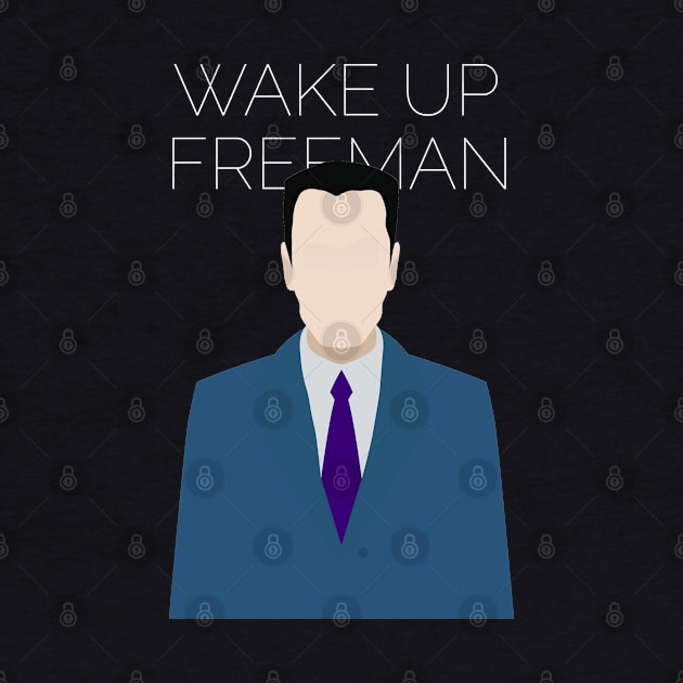 Wake up Freeman by tottlekopp